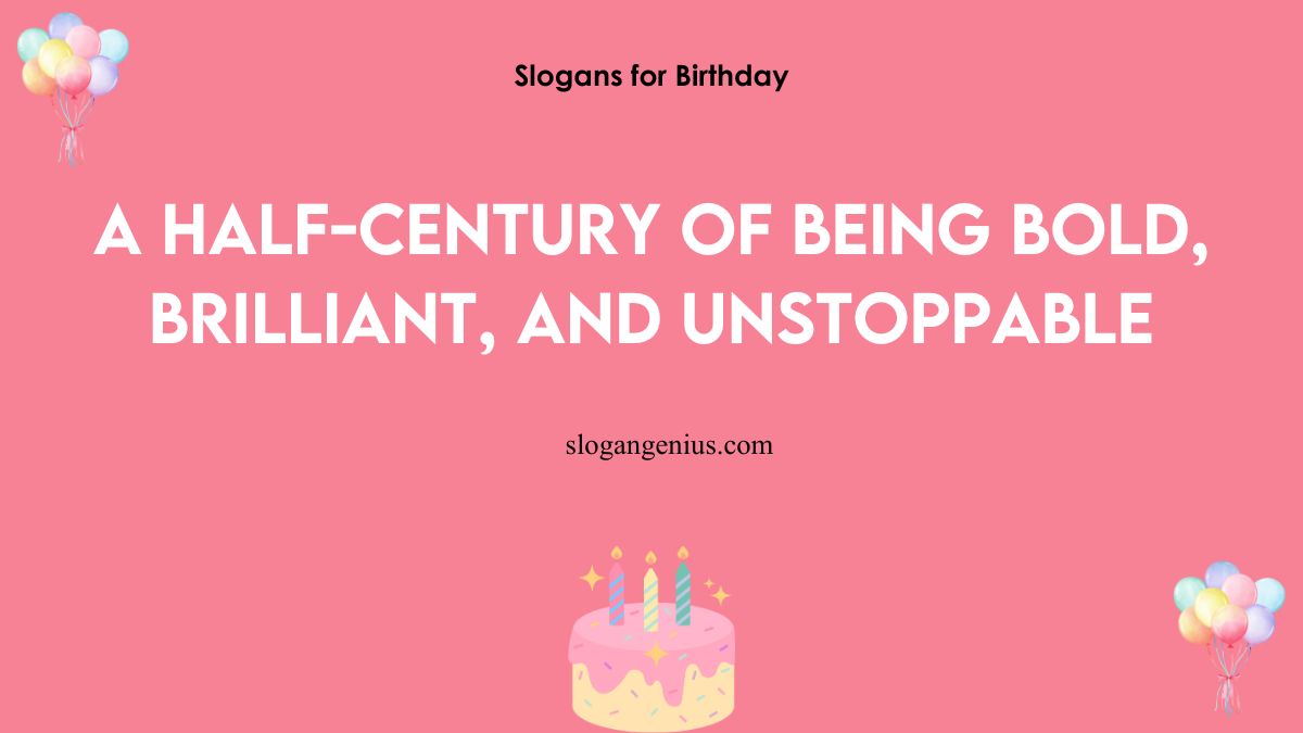 50th Birthday Slogans for Men