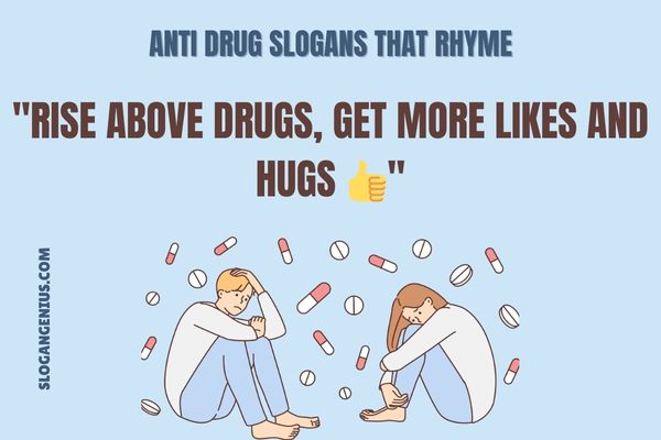 Anti Drug Slogans that Rhyme