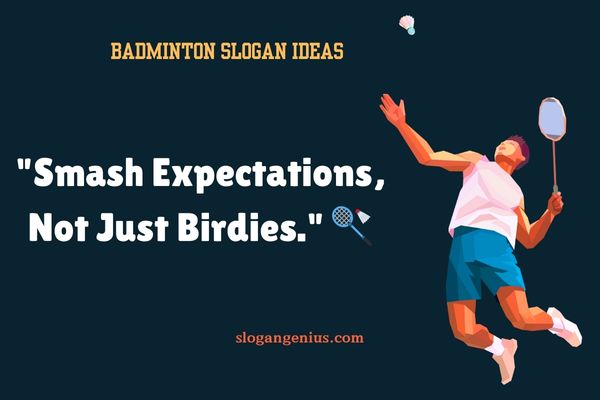 Badminton Slogan Ideas