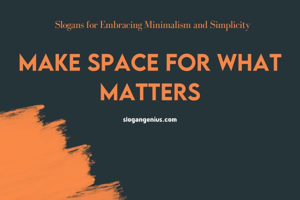 Best Slogans for Embracing Minimalism and Simplicity