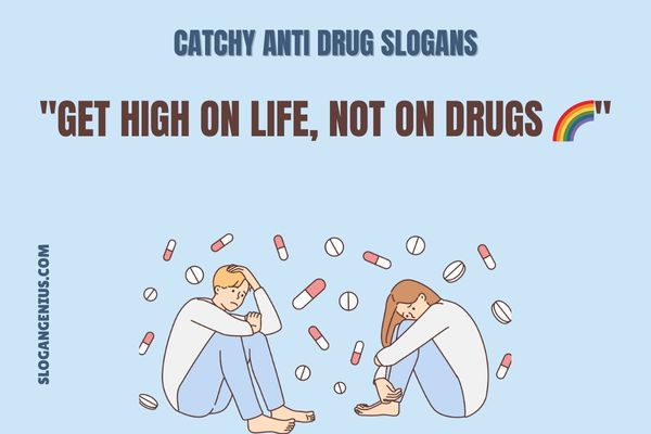 Catchy Anti Drug Slogans