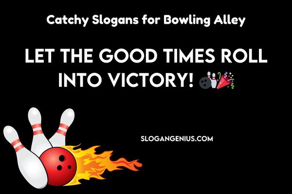 Catchy Slogans for Bowling Alley