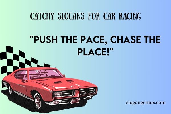 Catchy Slogans for Car Racing
