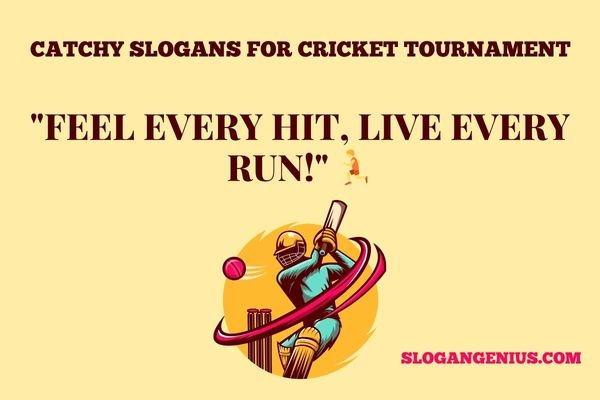 Catchy Slogans for Cricket Tournament