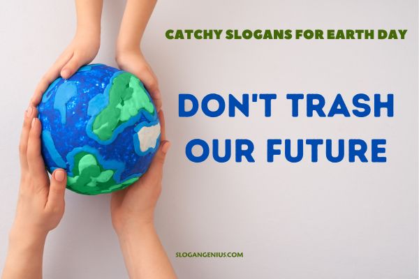 Catchy Slogans for Earth Day