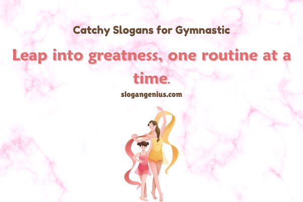 Catchy Slogans for Gymnastic