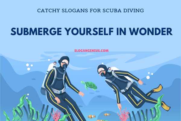 Catchy Slogans for Scuba Diving