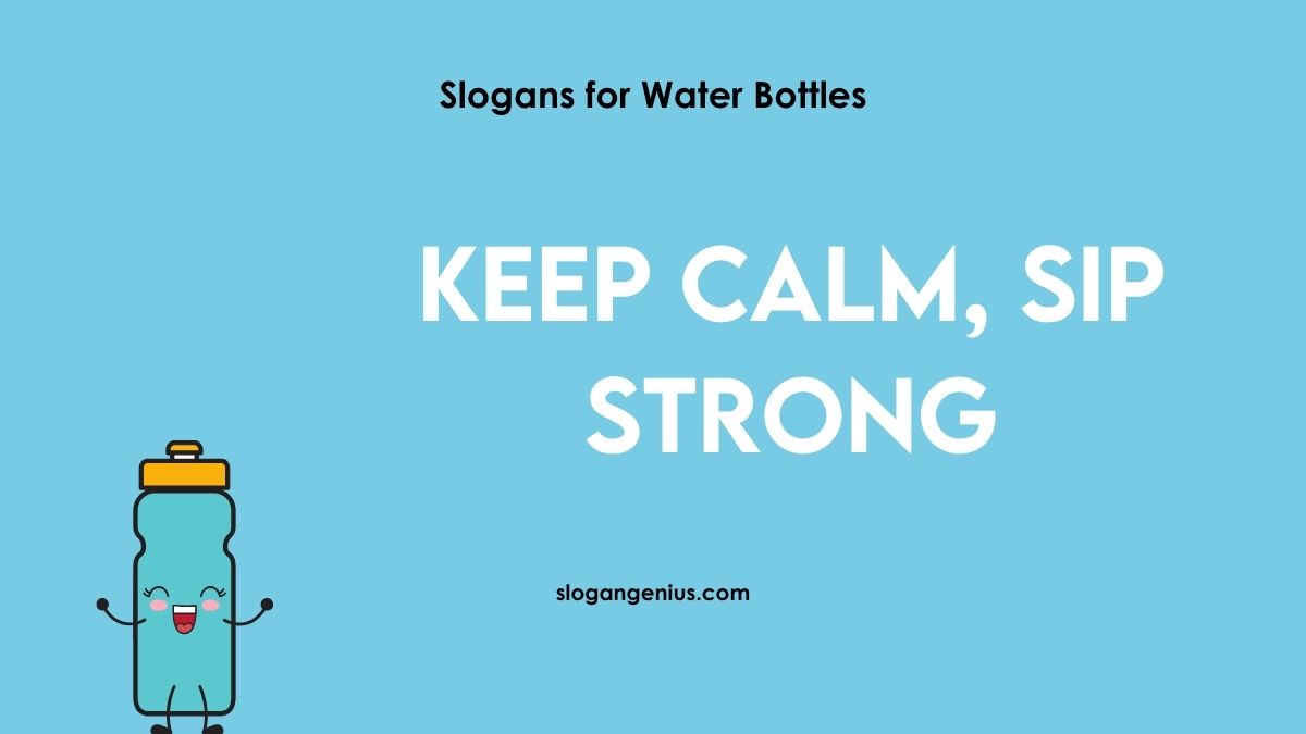 Catchy Slogans for Water Bottles
