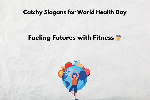 Catchy Slogans for World Health Day