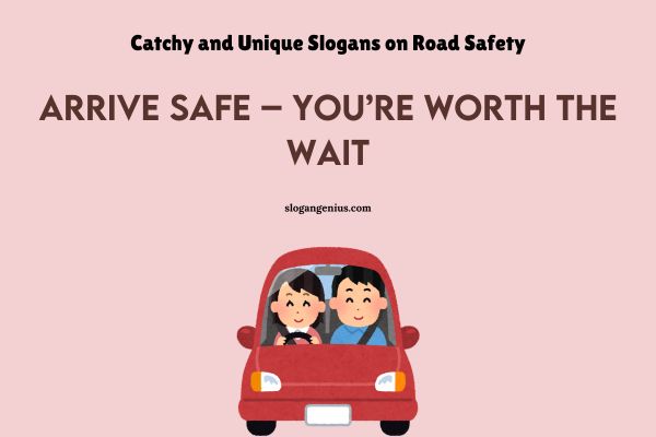 Catchy and Unique Slogans on Road Safety