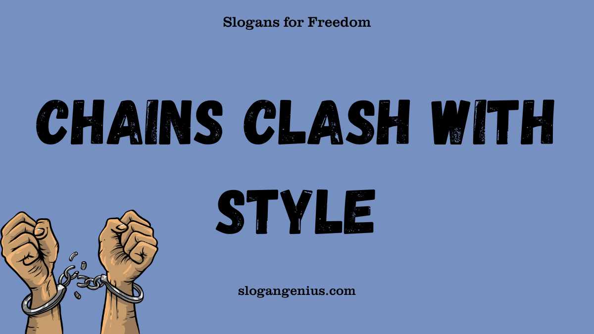 Clever Slogans for Freedom