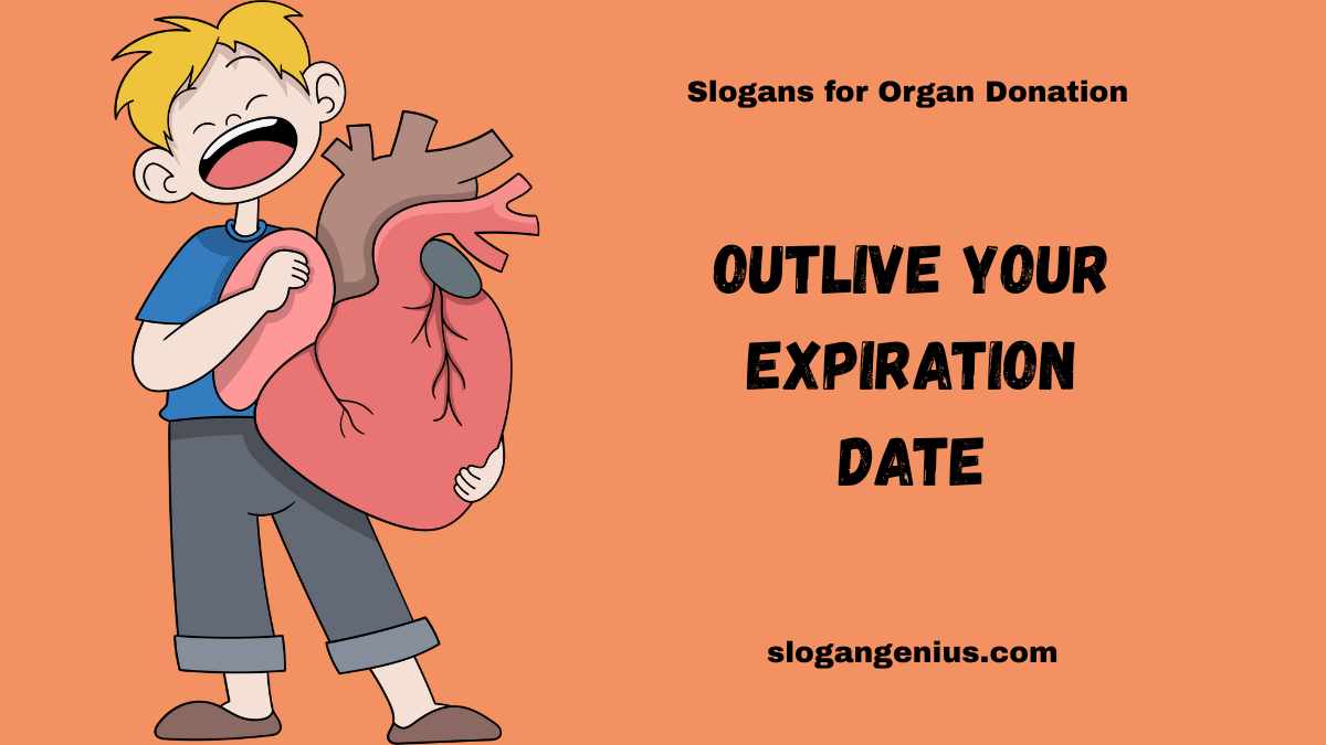 Clever  Slogans for Organ Donation 