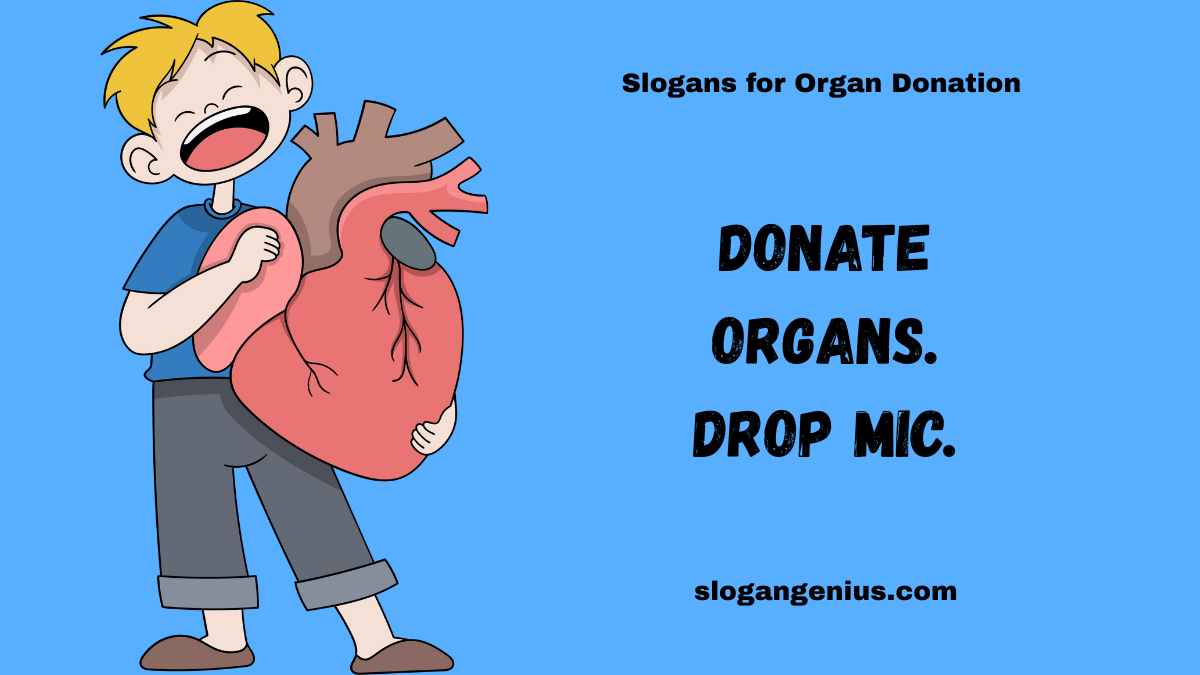Cool Slogans for Organ Donation 