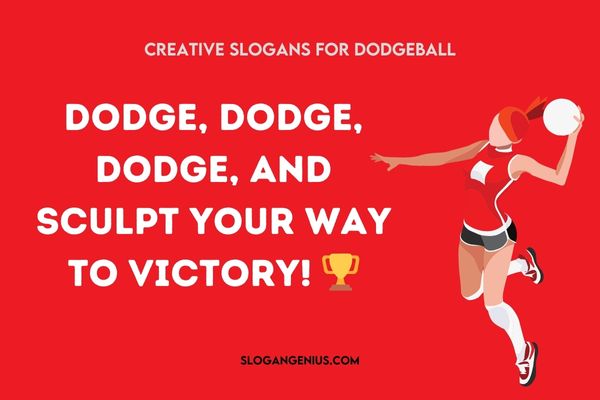 Creative Slogans for Dodgeball