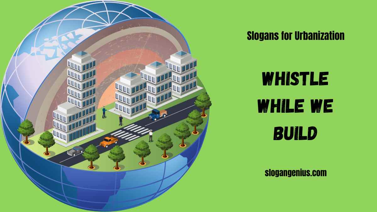 Cute Slogans for Urbanization