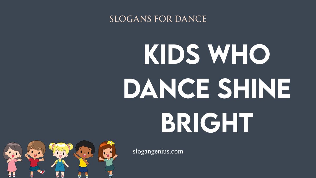 Dance Slogans for Kids
