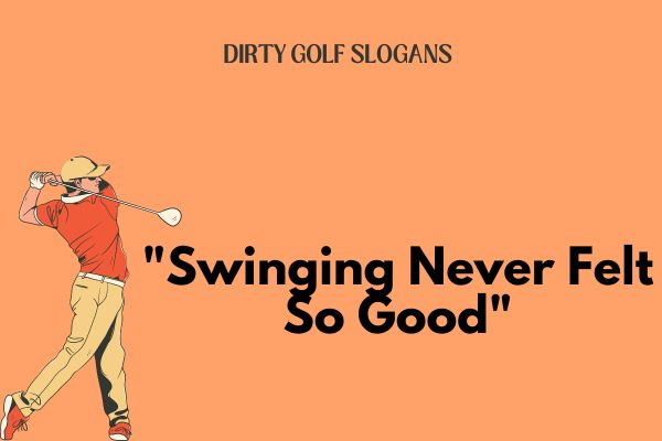 Dirty Golf Slogans