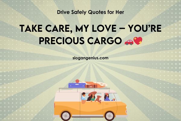 Drive Safely Quotes for Her