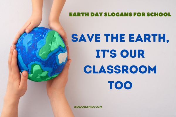 Earth Day Slogans for School