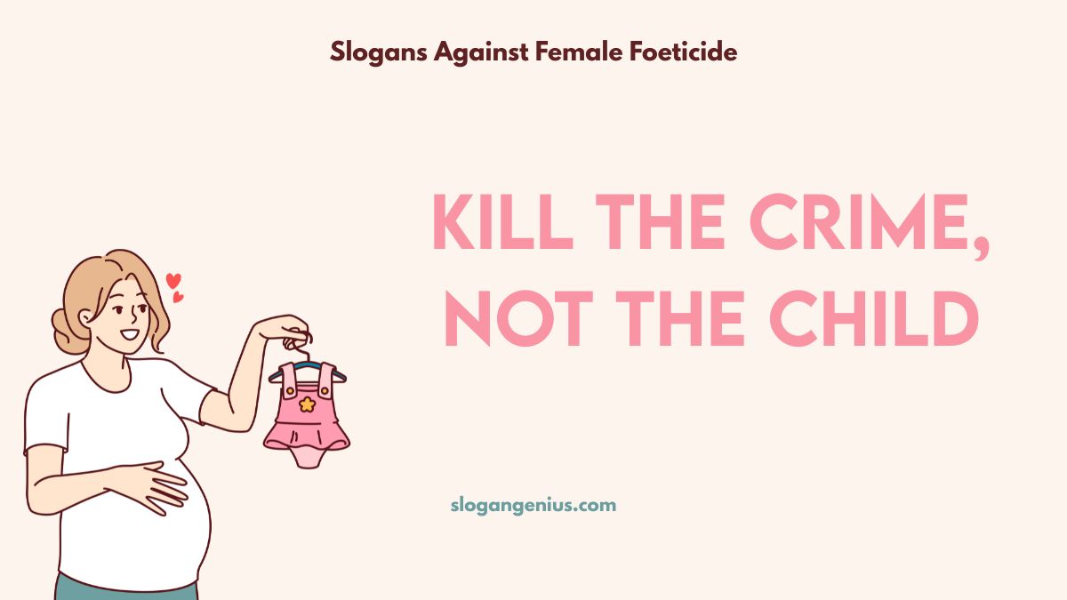 Famous Slogans to stop Female Foeticide