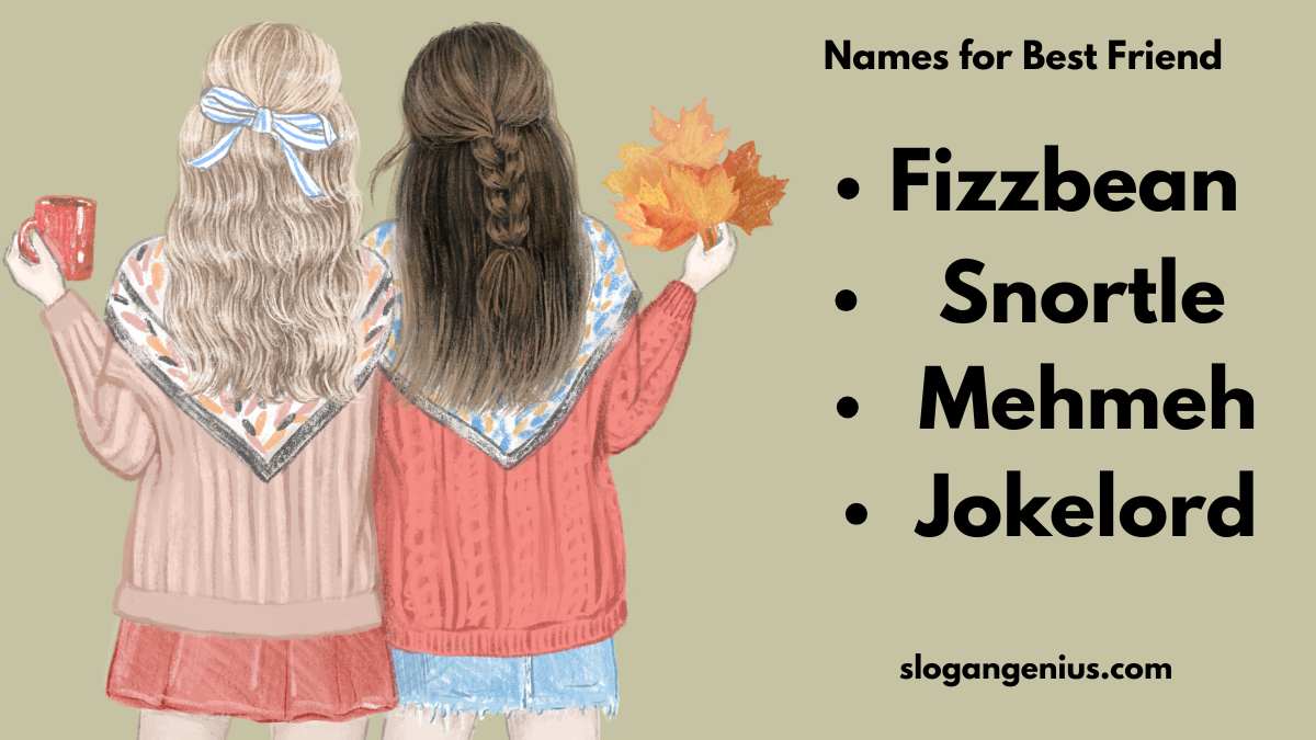 Funny Names for Best Friend