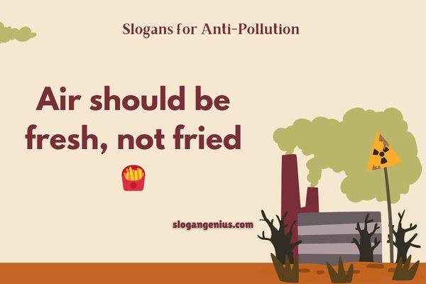 Funny Slogans for Anti-Pollution