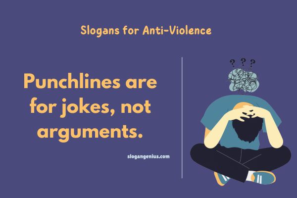 Funny Slogans for Anti-Violence