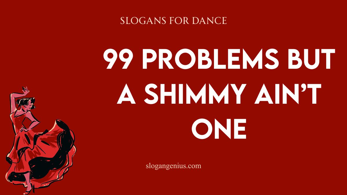 Funny Slogans for Dance