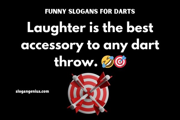 Funny Slogans for Darts