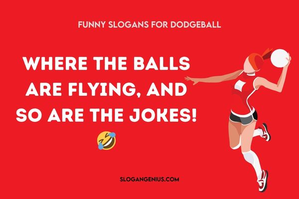 Funny Slogans for Dodgeball