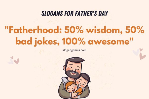 Funny Slogans for Father's Day