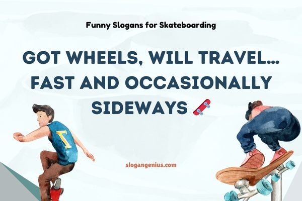 Funny Slogans for Skateboarding