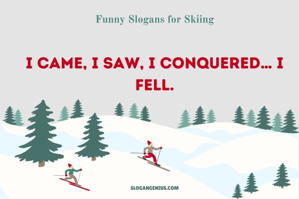 Funny Slogans for Skiing