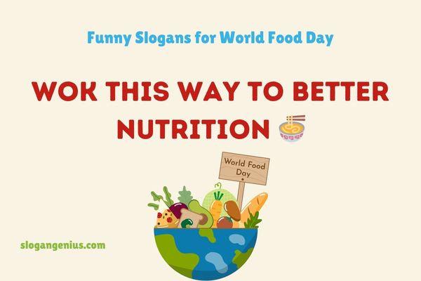 Funny Slogans for World Food Day