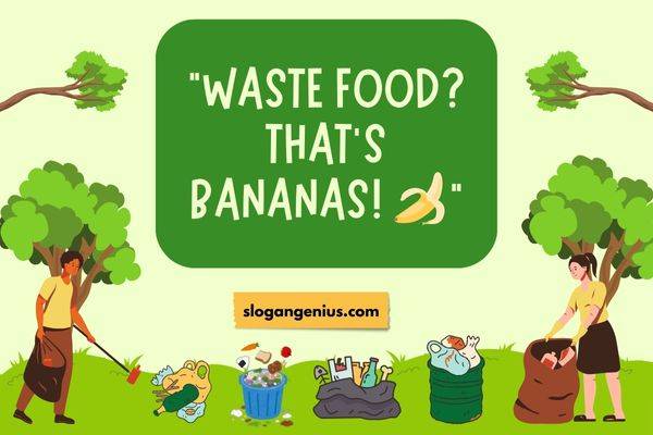 Funny Slogans to Encourage Reducing Food Waste