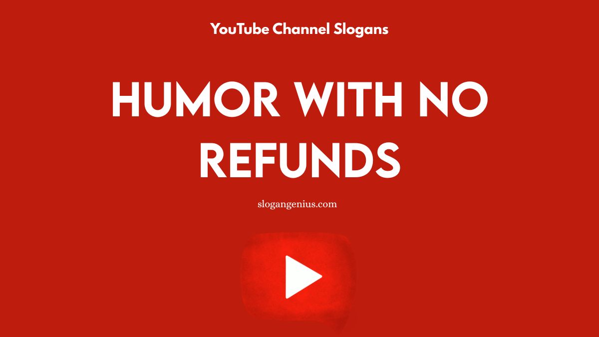 Funny YouTube Channel Slogans