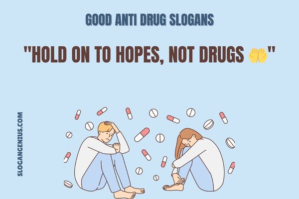 Good Anti Drug Slogans