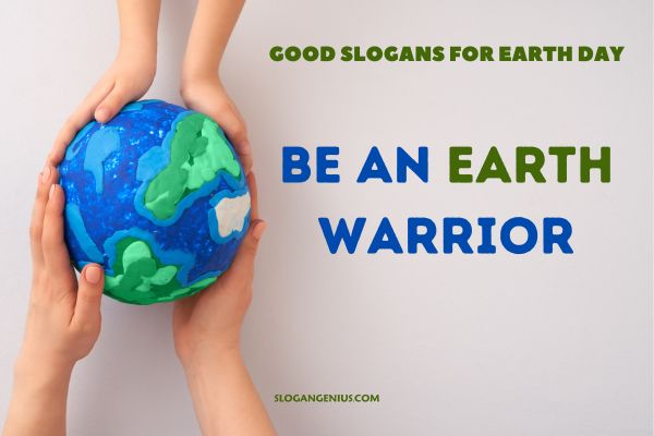Good Slogans for Earth Day