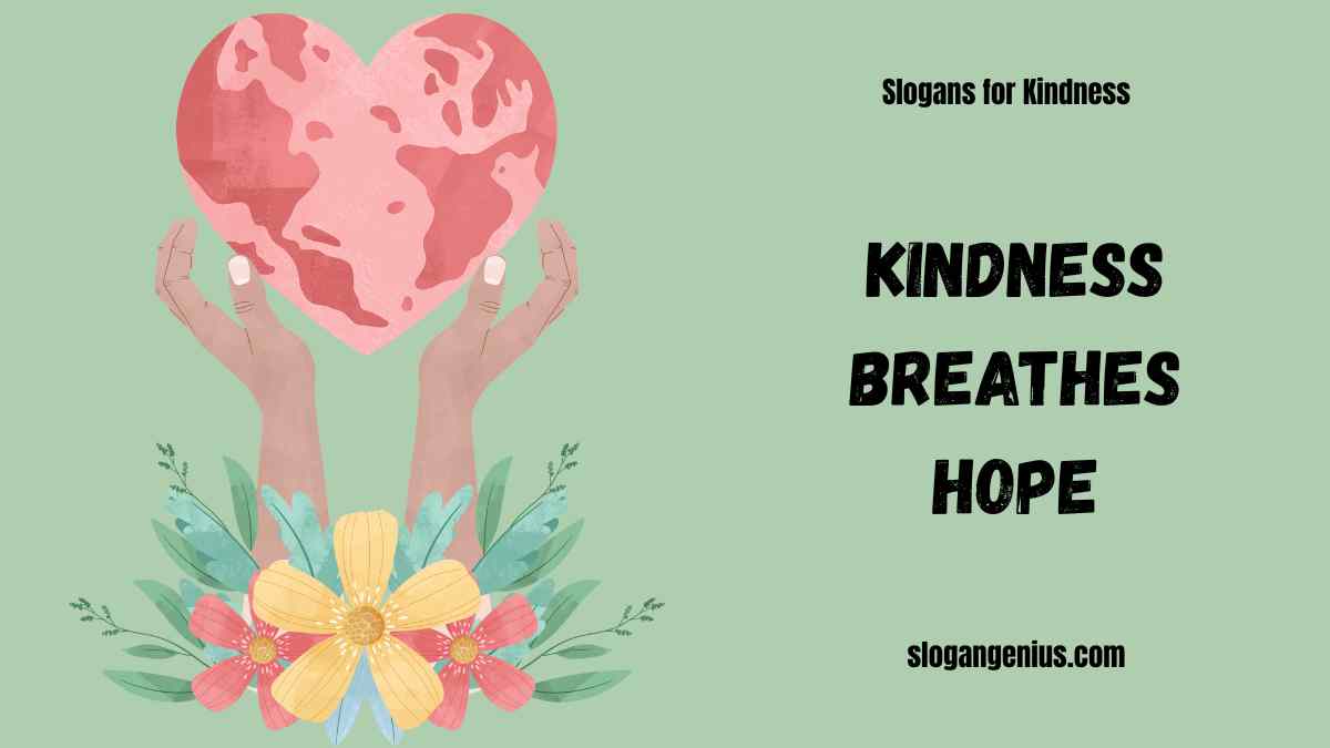 Inspirational Slogans for Kindness