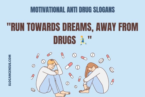 Motivational Anti Drug Slogans