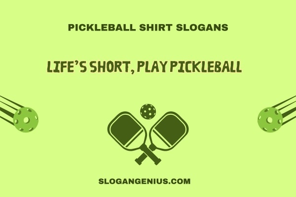 Pickleball Shirt Slogans