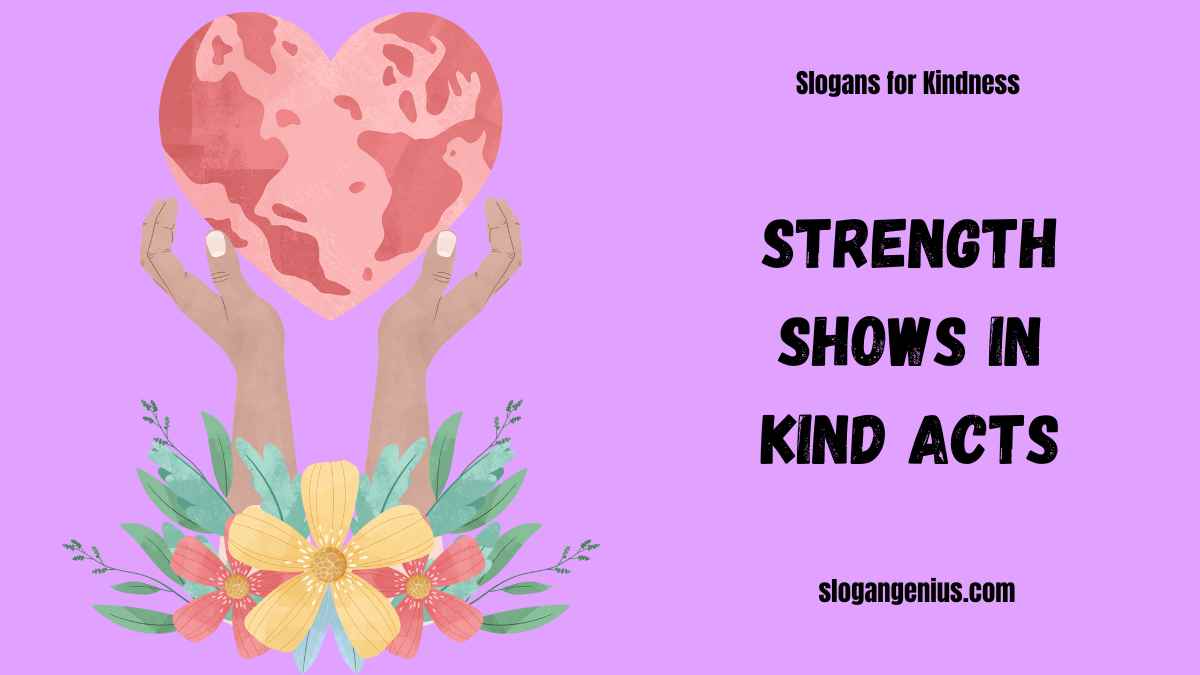 Powerful Slogans for Kindness