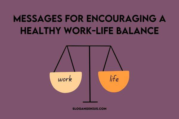 Professional Slogans for Encouraging a Healthy Work-Life Balance