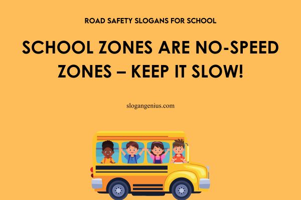 Road Safety Slogans for School