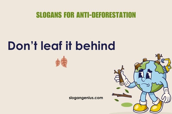 Short Slogans for Anti-Deforestation