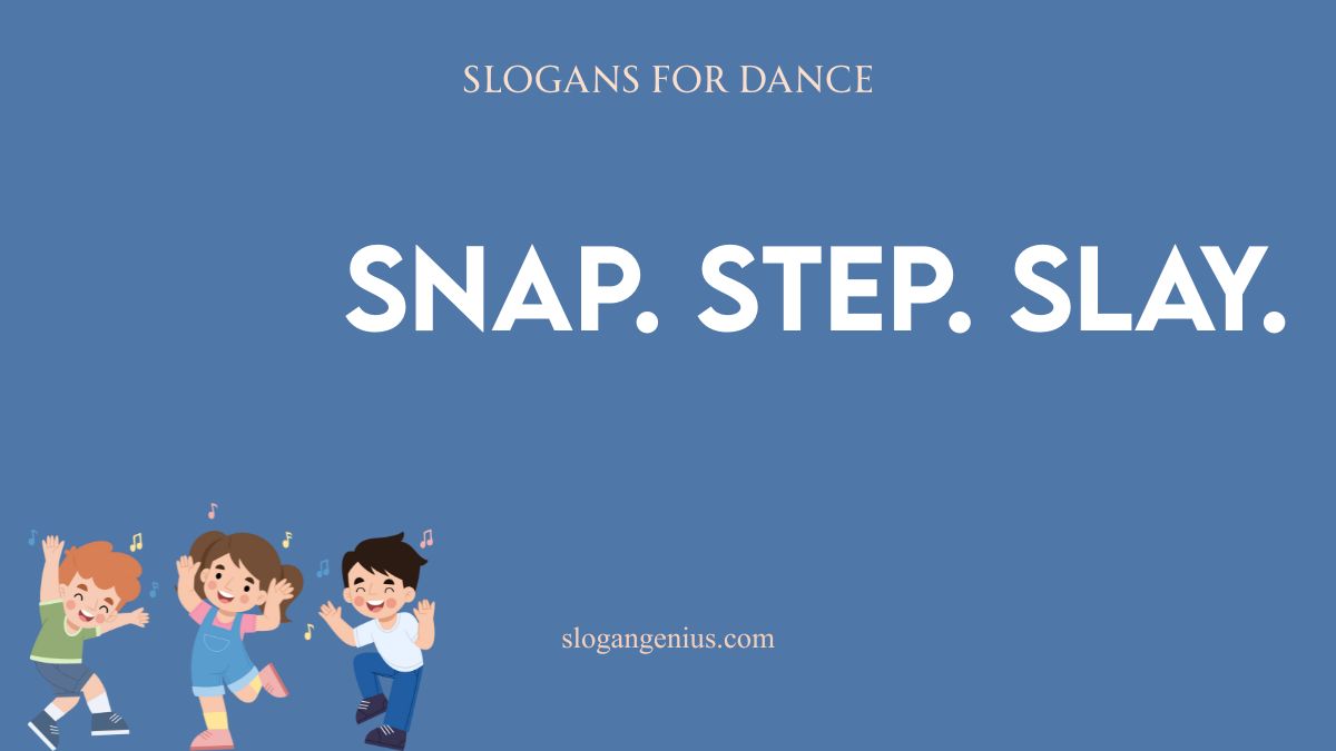 Short Slogans for Dance