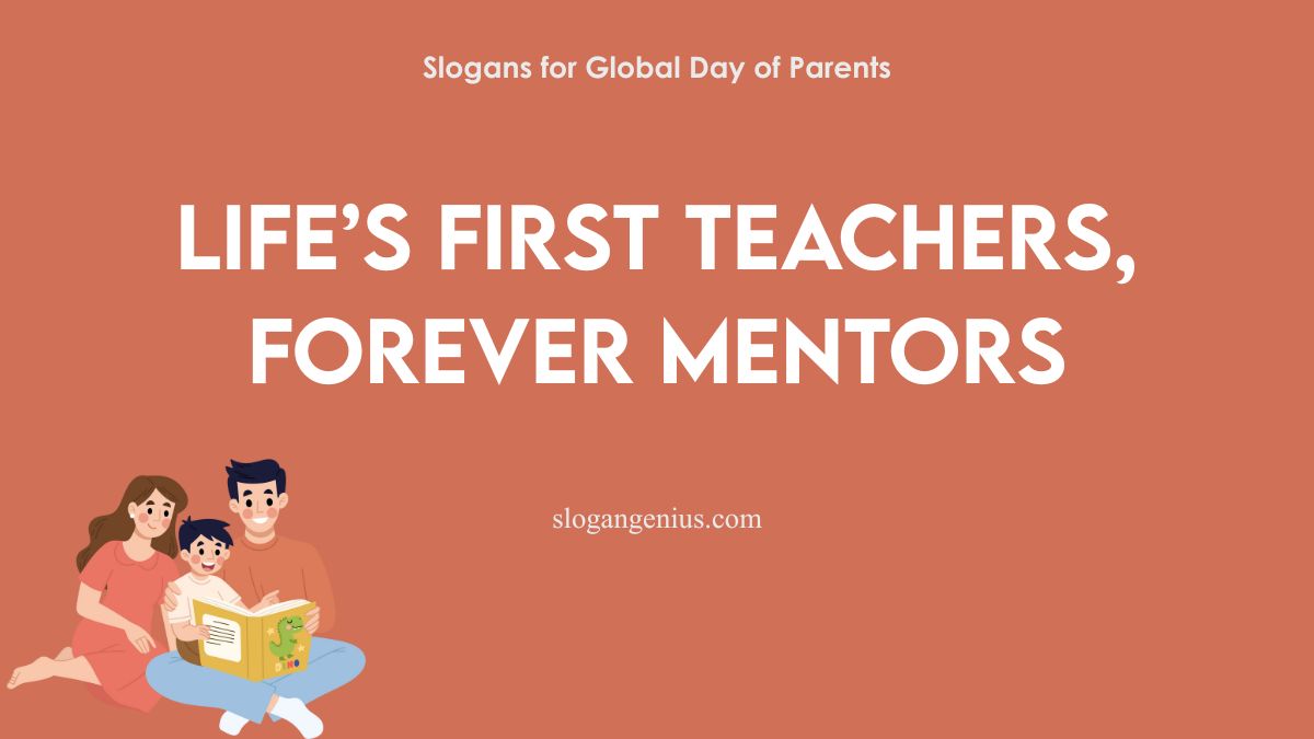 Short Slogans for Global Day of Parents