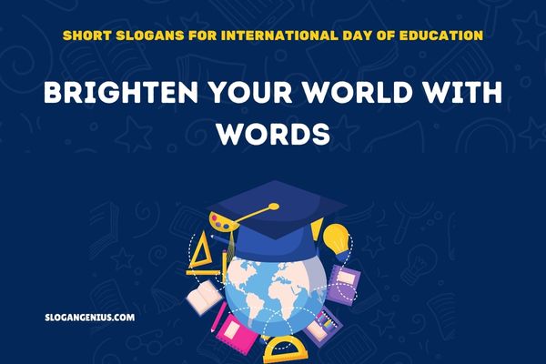 Short Slogans for International Day of Education