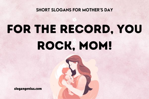 Short Slogans for Mother’s Day