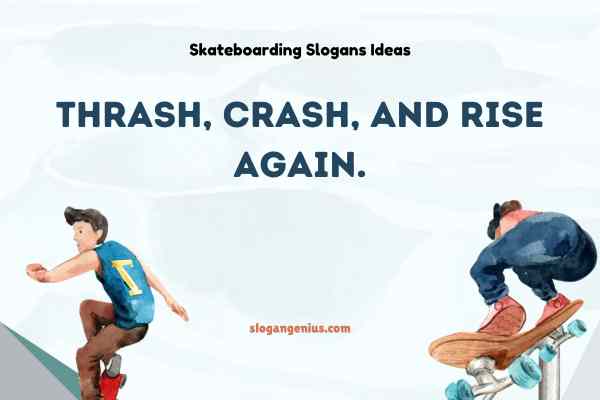 Skateboarding Slogans Ideas